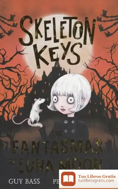 Descargar Skeleton Keys 2. Los Fantasmas De Luna Moon de Guy Bass