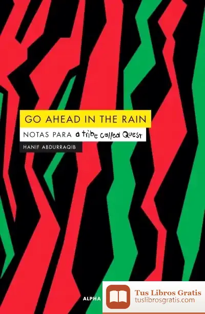 Descargar Go Ahead In The Rain . Notas Para A Tribe Called Quest