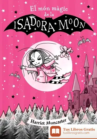 Descargar La Isadora Moon - El Món Màgic De La Isadora Moon de Harriet Muncaster