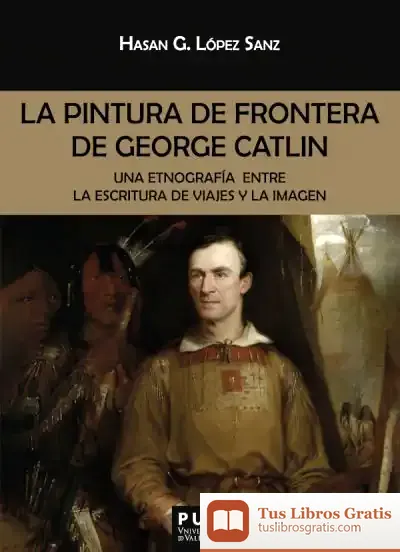 Descargar La Pintura De Frontera De George Catlin