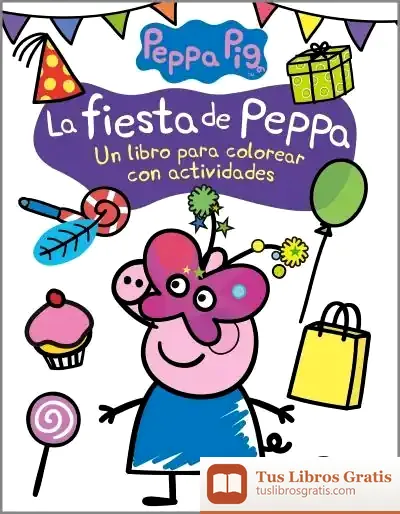 Descargar La Fiesta De Peppa (Actividades Para Colorear) de Hasbro