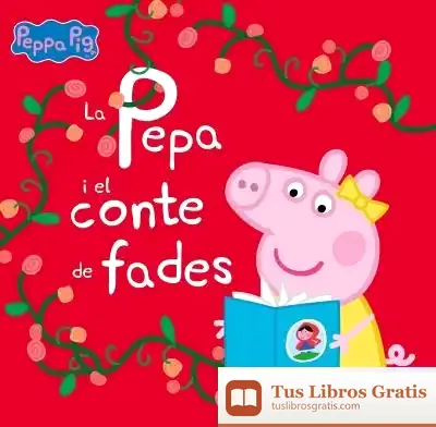 Descargar La Pepa I El Conte De Fades (Un Conte De La Porqueta Pepa) de Hasbro