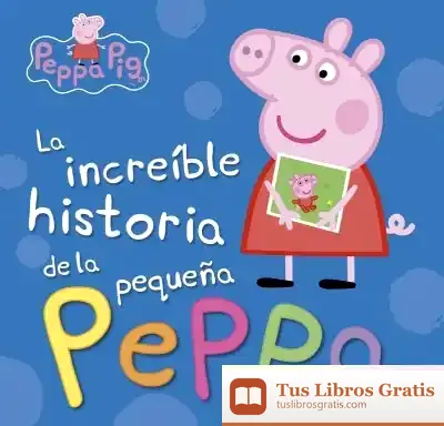 Descargar Peppa Pig. La Increíble Historia De La Pequeña Peppa de Hasbro