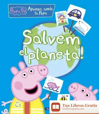 Descargar Salvem El Planeta! (La Porqueta Pepa. Didàctics) de Hasbro