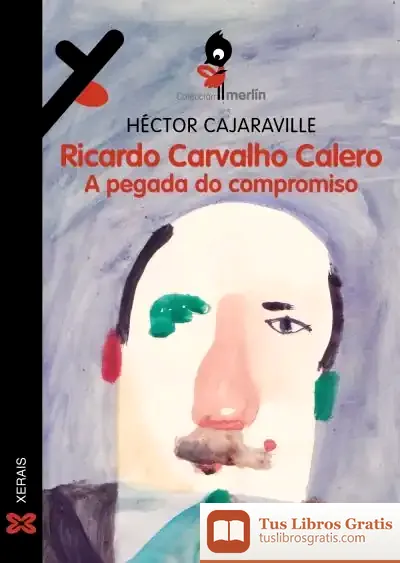 Descargar Ricardo Carvalho Calero. A Pegada Do Compromiso