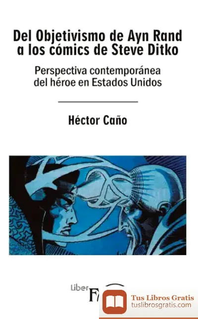 Descargar Del Objetivismo De Ayn Rand A Los Cómics De Steve Ditko