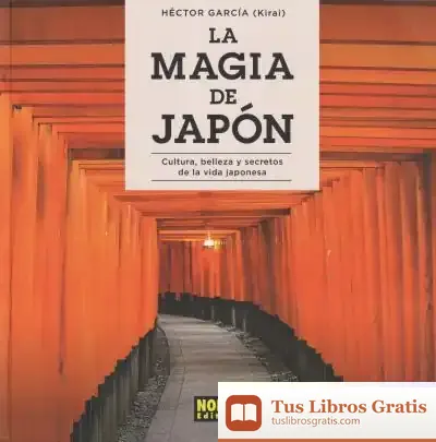 Descargar La Magia De Japón: Cultura, Belleza Y Secretos De La Vida Japonesa