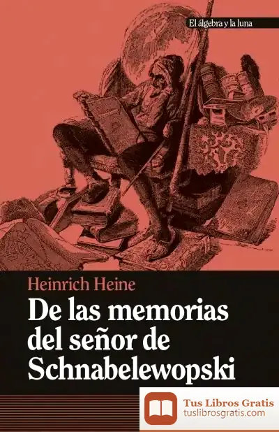 Descargar De Las Memorias Del Señor De Schnabelewopski de Heinrich Heine