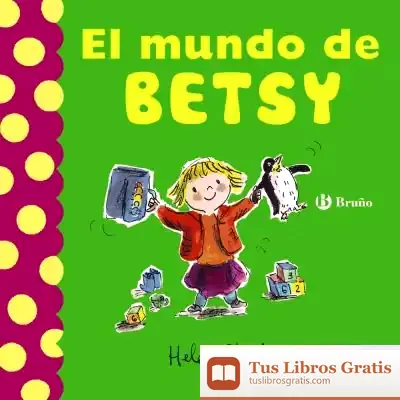 Descargar El Mundo De Betsy de Helen Stephens