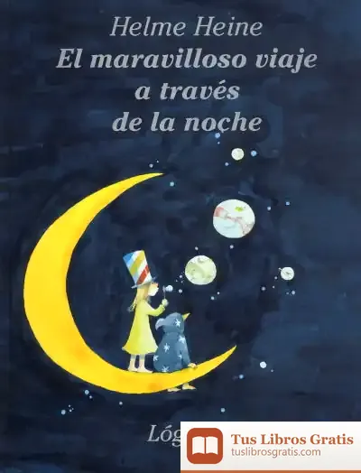 Descargar El Maravilloso Viaje A Través De La Noche de Helme Heine