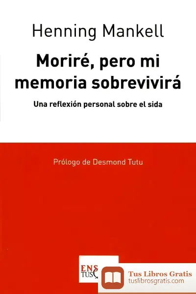 Descargar Moriré, Pero Mi Memoria Sobrevivirá