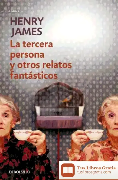 Descargar La Tercera Persona Y Otros Relatos Fantásticos de Henry James