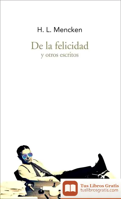 Descargar De La Felicidad Y Otros Escritos