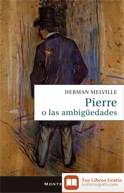 Descargar Pierre O Las Ambigüedades de Herman Melville