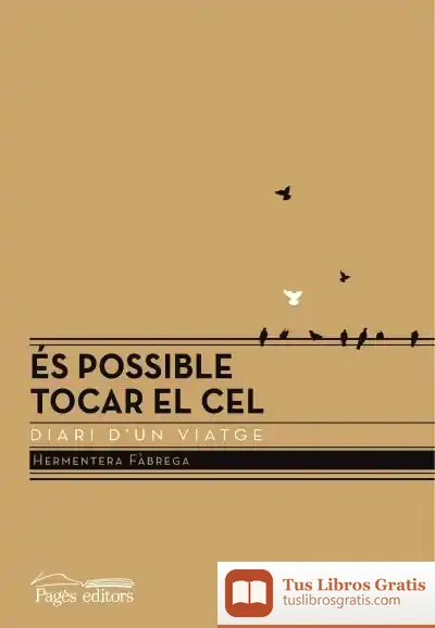 Descargar És Possible Tocar El Cel: Diari D'Un Viatge