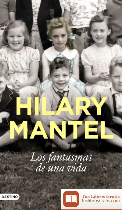 Descargar Los Fantasmas De Una Vida de Hilary Mantel