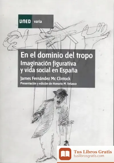 Descargar En El Dominio Del Tropo (Imaginación Figurativa Y Vida Social En España) de Isabel Tejerina Lobo