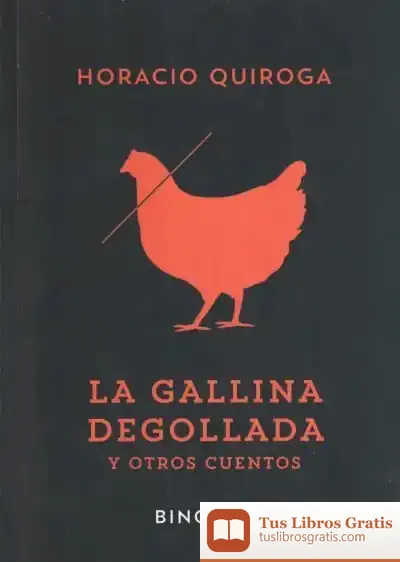 Descargar La Gallina Degollada Y Otros Cuentos de Horacio Quiroga