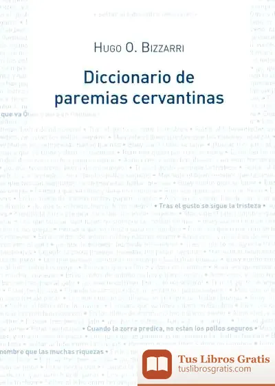 Descargar Diccionario De Paremias Cervantinas de Hugo O. Bizzarri