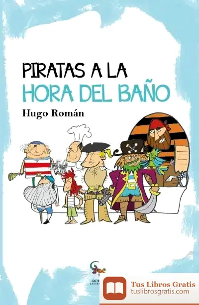 Descargar Piratas A La Hora Del Baño de Hugo Román Ballesteros