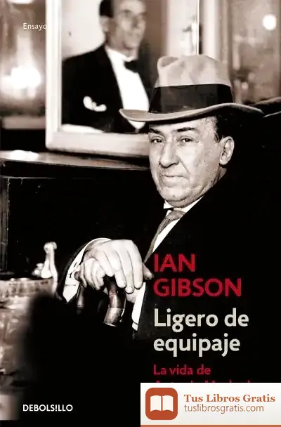 Descargar Ligero De Equipaje: La Vida De Antonio Machado de Ian Gibson