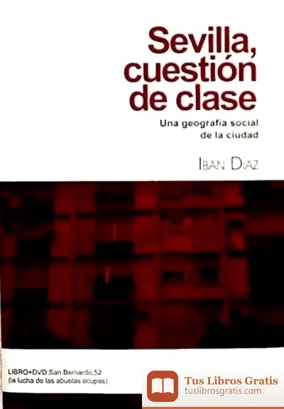 Descargar Sevilla, Cuestión De Clase : Apuntes Para Una Geografía Social Del Siglo Xxi de Dennis Lewis