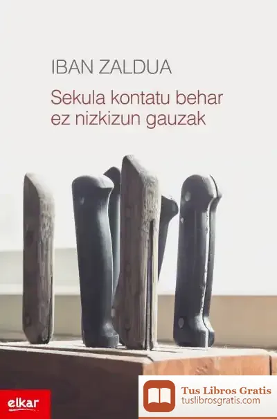 Descargar Sekula Kontatu Behar Ez Nizkizun Gauzak de Iban Zaldua