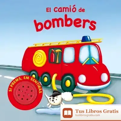 Descargar Vehicles Sorollosos. El Camió De Bombers de Igloo Books