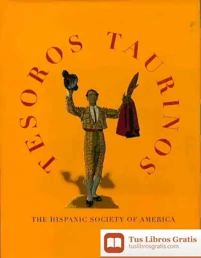 Descargar Tesoros Taurinos : The Hispanic Society Of America