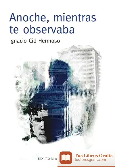 Descargar Anoche, Mientras Te Observaba