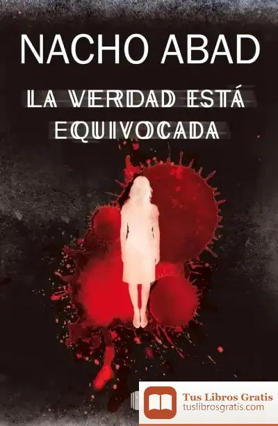 Descargar La Verdad Estará Equivocada de Ignacio de Vicente Abad