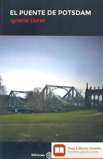 Descargar El Puente De Potsdam de Ignacio Lloret