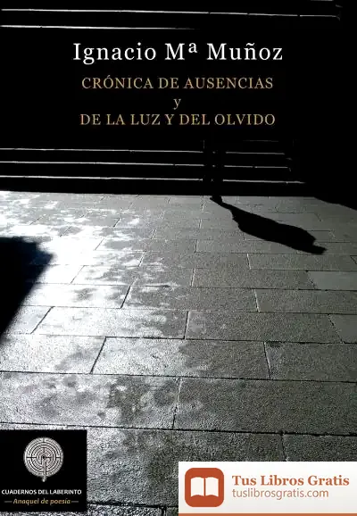 Descargar Crónica De Ausencias Y De La Luz Y Del Olvido