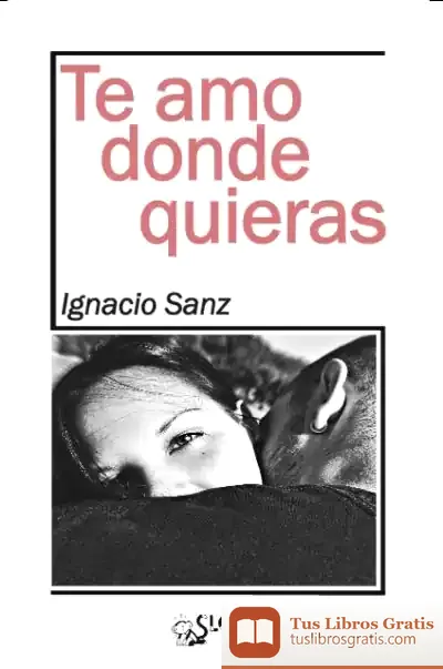 Descargar Te Amo Donde Quieras de Ignacio Sanz