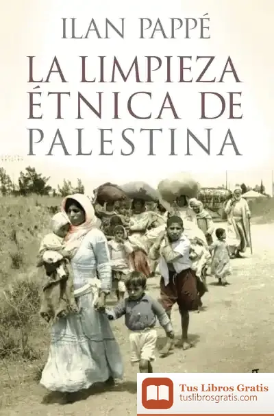 Descargar La Limpieza Étnica De Palestina de Ilan Pappé