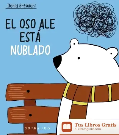 Descargar El Oso Ale Está Nublado de Ilaria Bresciani