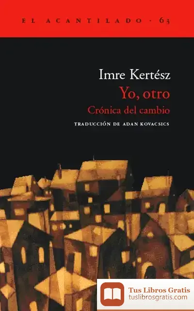 Descargar Yo, Otro de Imre Kertész