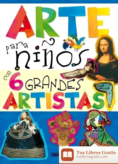 Descargar Mi Primer Libro De... Arte Para Niños Con 6 Grandes Artistas de Inc. Susaeta Publishing