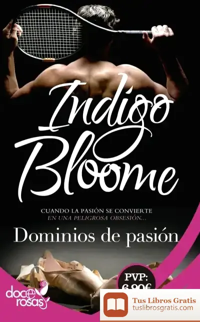 Descargar Dominios De Pasión: Cuando La Pasión Deviene Una Peligrosa Obsesión, No Quedan Límites Para Lograr La Victoria