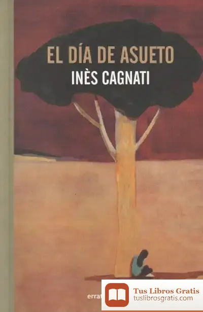 Descargar El Día De Asueto de Inès Cagnati