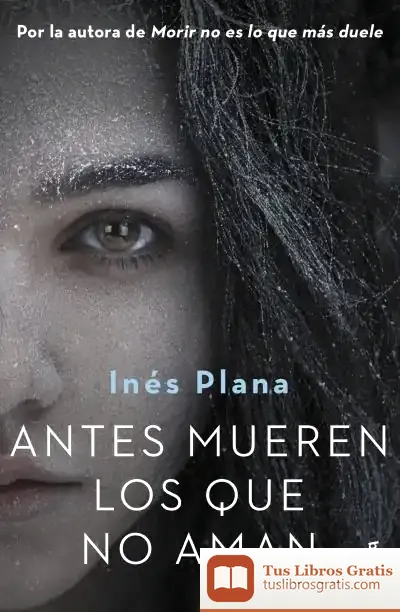 Descargar Antes Mueren Los Que No Aman