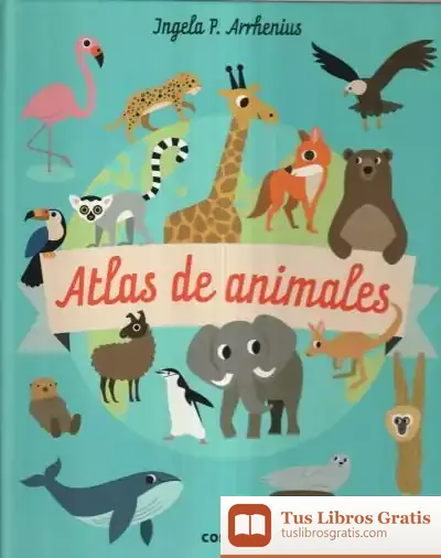 Descargar Atlas De Animales de Ingela P. Arrhenius