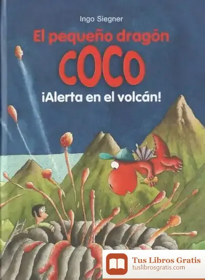 Descargar El Pequeño Dragón Coco: ¡Alerta En El Volcán!