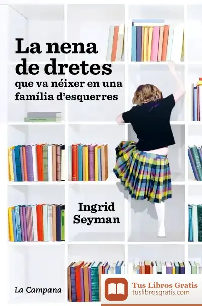 Descargar La Nena De Dretes Que Va Néixer En Una Família D#Esquerres