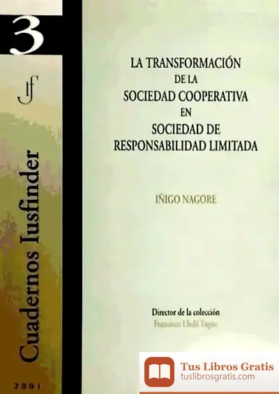 Descargar La Transformación De La Sociedad Cooperativa En Sociedad De Responsabilidad Limitada (Cuadernos Iusfinder, Nº 3)