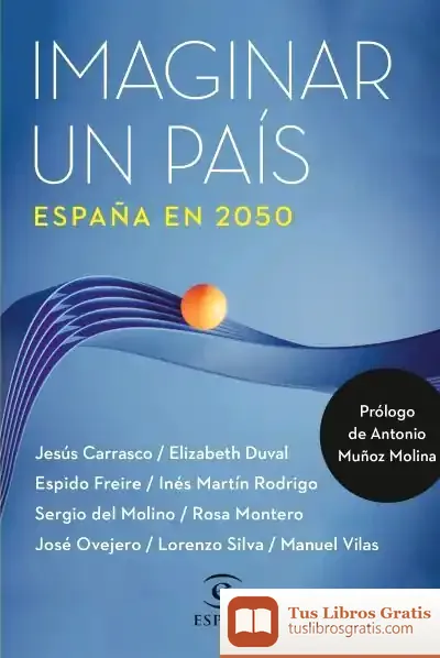 Descargar Imaginar Un País. España En 2050