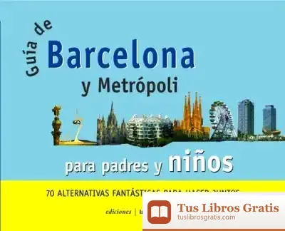 Descargar Guia De Barcelona Para Padres Y Niños de Christoph Daxelmüller