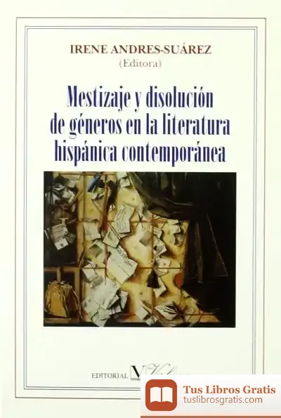 Descargar Mestizaje Y Disolución De Géneros En La Literatura Hispánica Contemporánea