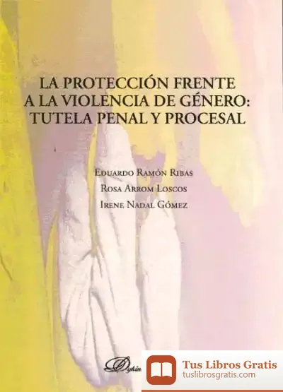 Descargar La Protección Frente A La Violencia De Género: Tutela Penal Y Procesal de Milagros Rodríguez Cáceres