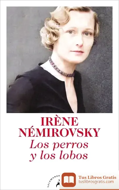 Descargar Los Perros Y Los Lobos de Irène Némirovsky